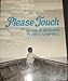 Please Touch by 