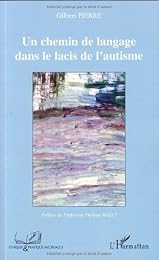 Un  chemin de langage dans le lacis de l'autisme