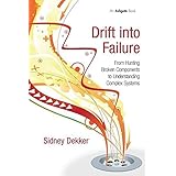 Drift into Failure: From Hunting Broken Components to Understanding Complex Systems