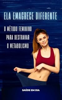 Livro Ela Emagrece Diferente: O método feminino para destravar o metabolismo