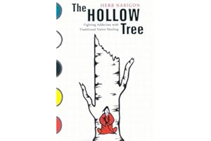 The Hollow Tree: Fighting Addiction with Traditional Native Healing