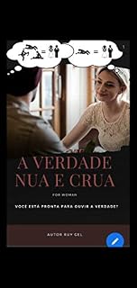 Livro "A verdade Nua e Crua no Relacionamento" For woman: A verdade nua e crua no relacionamento para mulheres