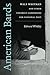 American Bards: Walt Whitman and Other Unlikely Candidates for National Poet by Edward Whitley