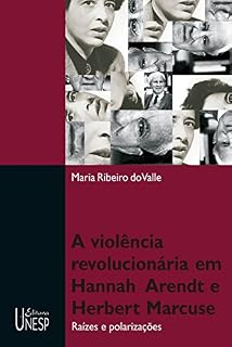 Livro Violência revolucionária em Hannah Arendt e Herbert Marcuse: Raízes e polarizações