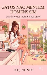 Livro Gatos não Mentem, Homens Sim: (Mas as Vezes Mentem por Amor)