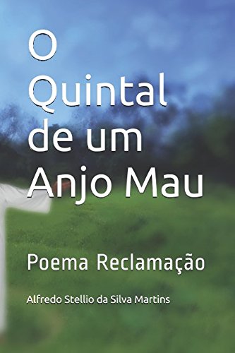 Download O Quintal de um Anjo Mau: Poema Reclamação (Portuguese Edition) Download O Quintal de um Anjo Mau: Poema Reclamação (Portuguese Edition)