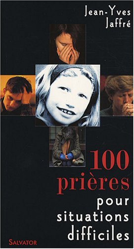 100 prières pour situations difficiles