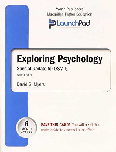LaunchPad for Myers' Exploring Psychology with DSM5 Update (Six Month Access), by David G. Myers LaunchPad for Myers' Exploring Psychology with DSM5 Update (Six Month Access), by David G. Myers