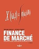 Finance de marché: Instruments de base, produits dérivés, portefeuilles et risques - 4ème éd. (Dalloz Gestion) (French Edition) by 