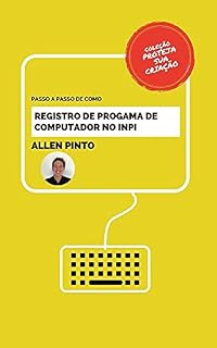 Livro Como registrar um Programa de Computador (Proteja sua criação Livro 3)