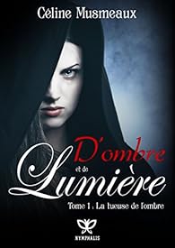 D Ombre Et De Lumiere Tome 1 La Tueuse De L Ombre Babelio D Ombre Et De Lumiere Tome 1 La Tueuse De L Ombre Babelio