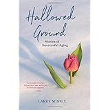 Hallowed Ground: Stories of Successful Aging