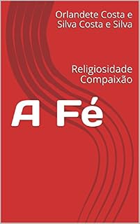Livro A Fé: Religiosidade Compaixão (1)