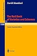 The Red Book of Varieties and Schemes: Includes the Michigan Lectures (1974) on Curves and their Jacobians (Lecture Notes in Mathematics)