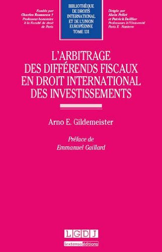 L' arbitrage des différends fiscaux en droit international des investissements