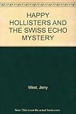 HAPPY HOLLISTERS AND THE SWISS ECHO MYSTERY