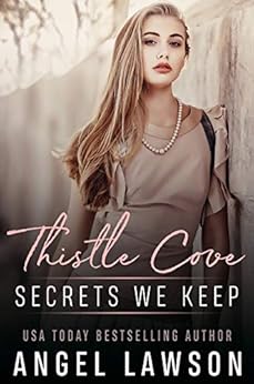 Secrets We Keep: Young Adult Contemporary Romance (Thistle Cove Book 1) by [Lawson, Angel]