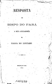 Livro Resposta do Bispo do Para a seus accusadores na Camara dos Deputados