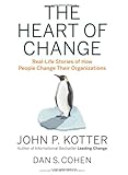 Book cover for The Heart of Change: Real-Life Stories of How People Change Their Organizations