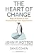 Book cover for The Heart of Change: Real-Life Stories of How People Change Their Organizations