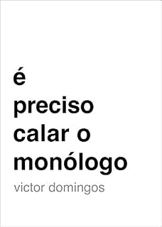 Livro É Preciso Calar o Monólogo