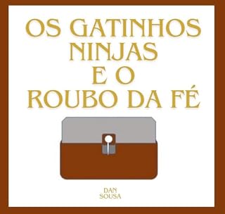Livro OS GATINHOS NINJAS: E O ROUBO DA FÉ