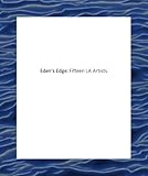 Eden's Edge: Fifteen L.A. Artists by Gary Garrels front cover