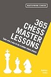 365 Chess Master Lessons: Take One a Day to Be a Better Chess Player