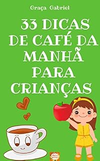 Livro 33 DICAS DE CAFÉ DA MANHÃ PARA CRIANÇAS