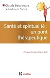 spiritualite et santé : un pont thérapeutique by 