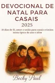 Livro Devocional de Natal para Casais 2025: 31 dias de fé, amor e união para casais cristãos nesta época do ano e além