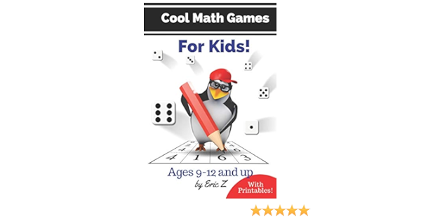Cool Math Games For Kids (Kids Books Ages 9-12): Z, Eric: 9781724013484: Amazon.com: Books