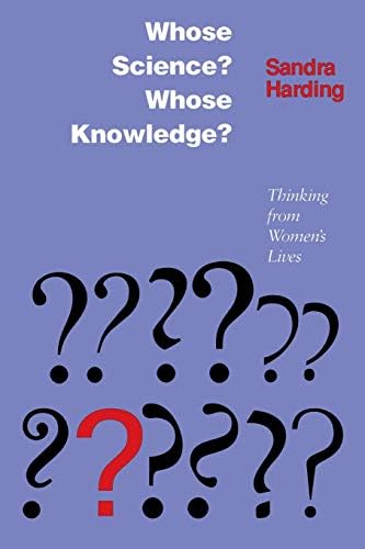 Whose Science? Whose Knowledge?: Thinking from Women's Lives Paperback – May 9, 1991