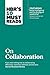 HBR's 10 Must Reads on Collaboration (with featured article 