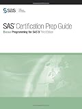 SAS Certification Prep Guide: Base Programming for SAS 9, Third Edition