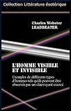 L'HOMME VISIBLE ET INVISIBLE (French Edition) by Charles Webster LEADBEATER