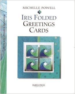 Handmade Iris Folded Greeting Cards Handmade Greetings Cards Powell Michelle 9781903975985 Amazon Com Books