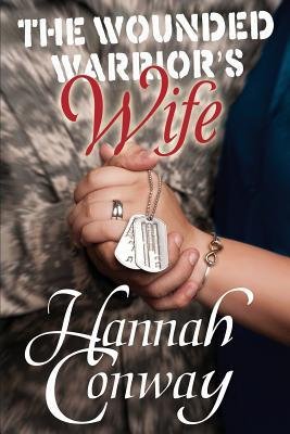 [ The Wounded Warrior's Wife by Conway, Hannah ( Author ) Sep-2014 Paperback ]