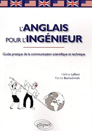 Download L'anglais pour l'ingénieur : Guide pratique de la communication scientifique et technique PDF