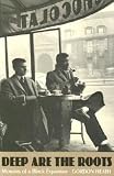 Deep Are the Roots: Memoirs of a Black Expatriate by 