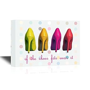 If The Shoes Fits Wear It Quotes with Colorful Highheels