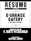 Livro Resumo E Análise: O Grande Gatsby (The Great Gatsby) - Baseado No Livro De F. Scott Fitzgerald