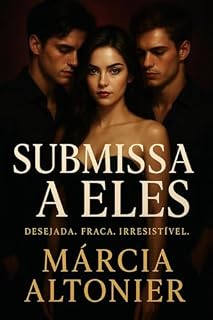 Livro Submissa a Eles: Desejada. Fraca. Irresistível. (Sangue e Desejo Livro 4)