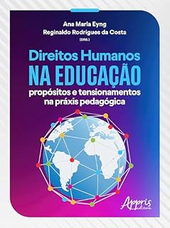 Livro Direitos Humanos na Educação Propósitos e Tensionamentos na Práxis Pedagógica