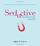 Seductive Interaction Design: Creating Playful, Fun, and Effective User Experiences (Voices That Matter) cover