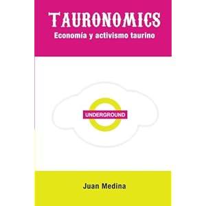 Tauronomics: Economía y activismo taurino (Spanish Edition)