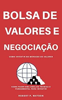 Livro Bolsa de valores e negociação: Como investir no mercado de ações com a estratégia Scalping e como fazer uma análise técnica e fundamental para investir