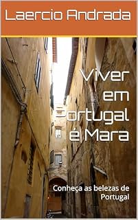 Livro Viver em Portugal é Mara: Conheça as belezas de Portugal