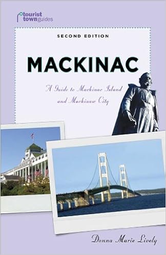 Idea Of Mackinac a guide to mackinac island and mackinaw city tourist town guides PDF