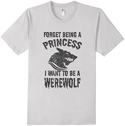 Men's HM088 FORGET BEING A PRINCESS I WANT TO BE A WEREWOLF  Large Silver